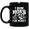 I Run Hoes For Money v2 Mugs
