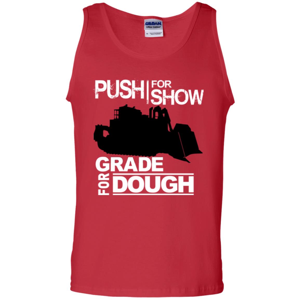 Push For Show. Grade For Dough.  (Dozer)
