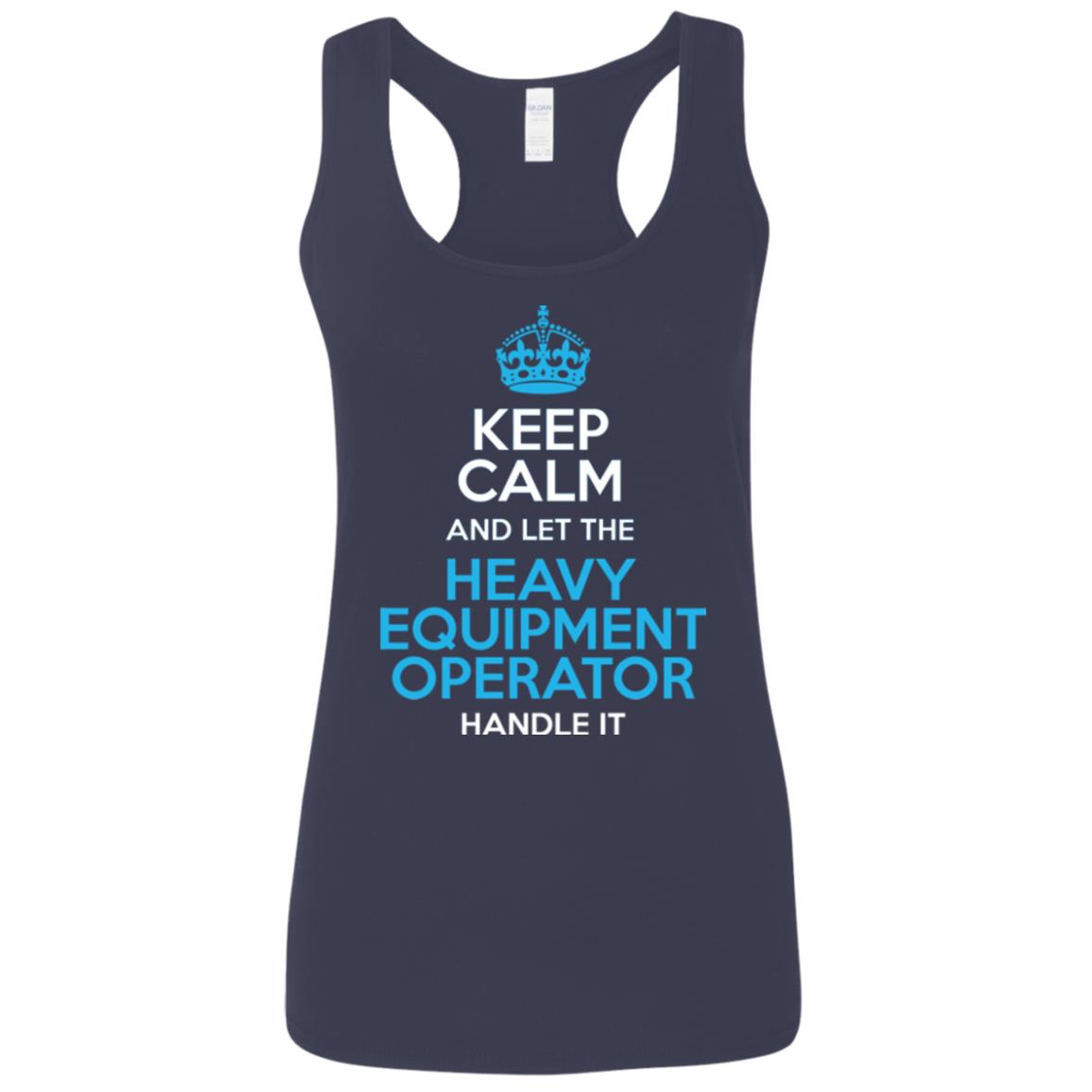 (Ladies) Keep Calm - Heavy Equipment Operator