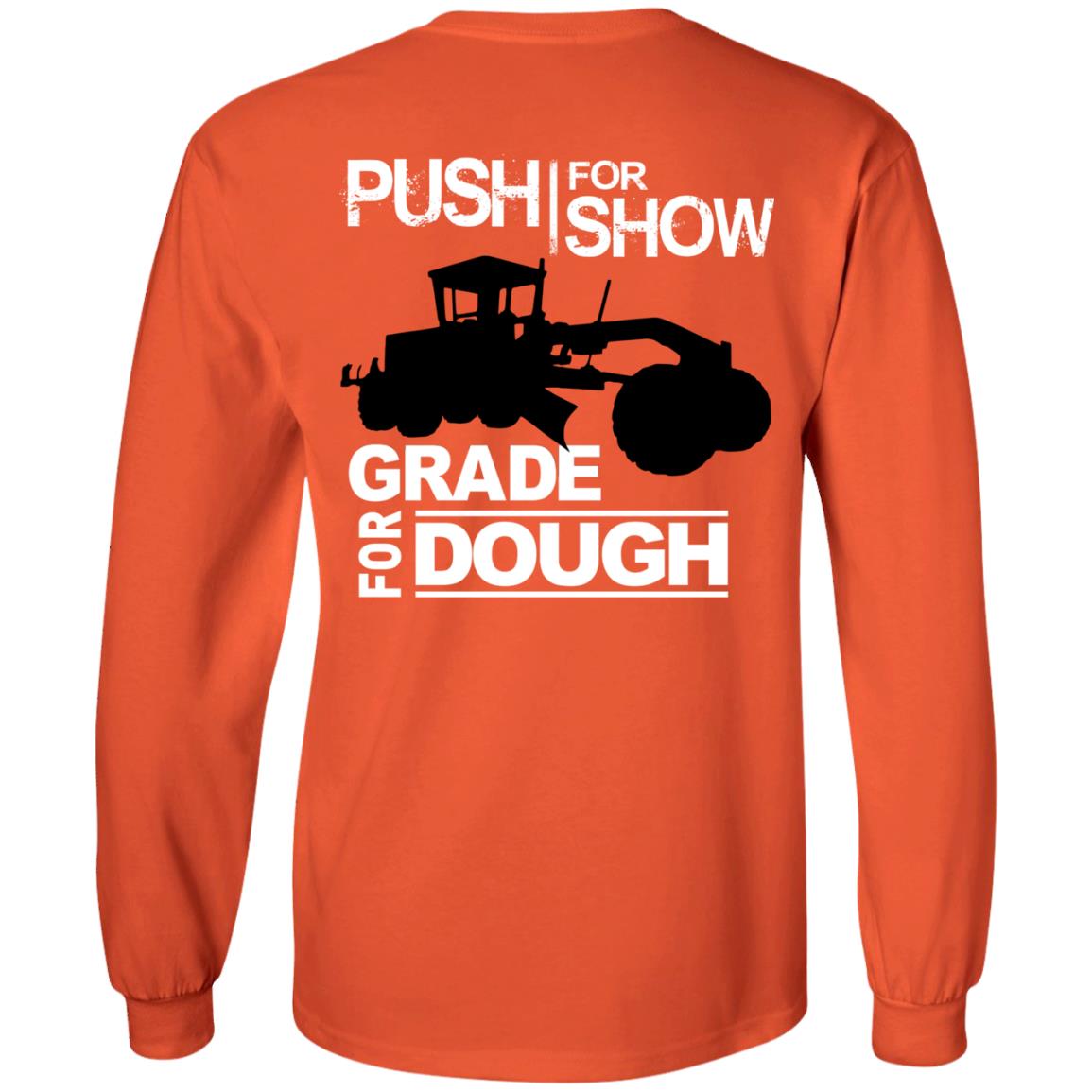 Push For Show. Grade For Dough (Grader) (BACK PRINT)