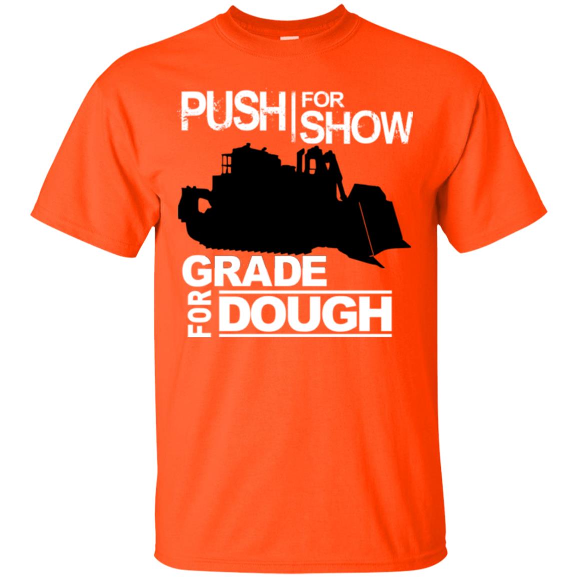 Push For Show. Grade For Dough.  (Dozer)