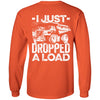 I Just Dropped a Load (BACK PRINT)