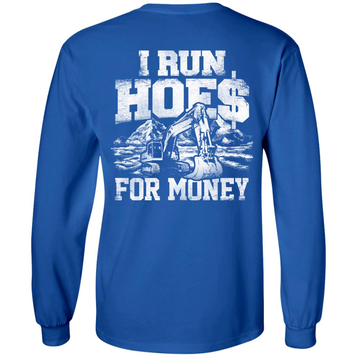 I Run Hoes For Money v2 (BACK PRINT)