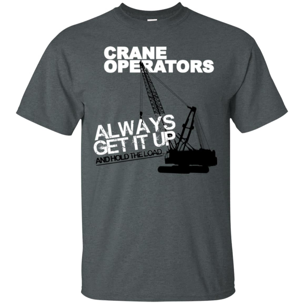 Crane Operators ALWAYS Get It Up (and hold their load)