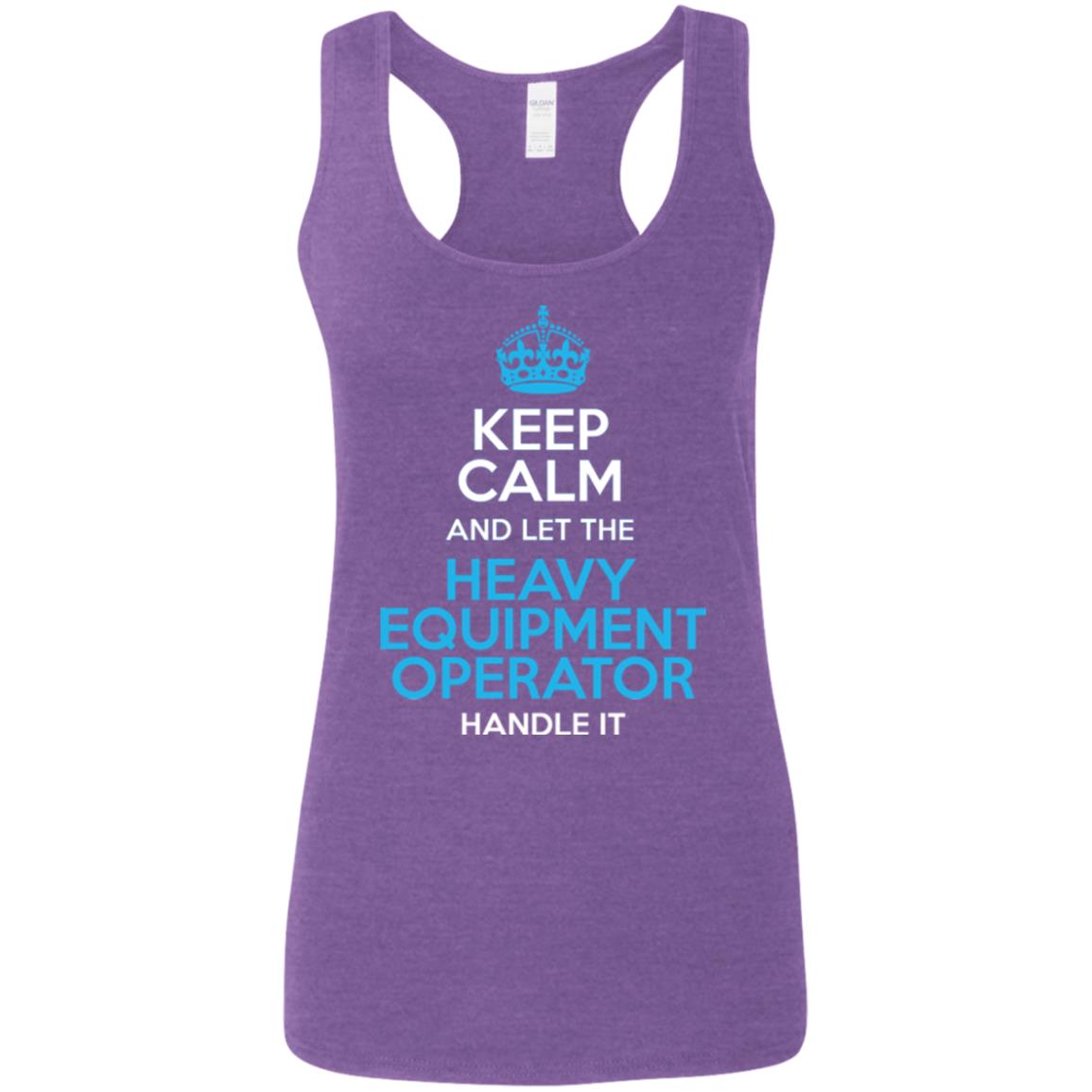 (Ladies) Keep Calm - Heavy Equipment Operator