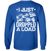 I Just Dropped a Load (BACK PRINT)