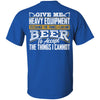 Heavy Equipment and Beer (BACK PRINT)