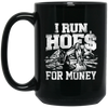 I Run Hoes For Money v2 Mugs