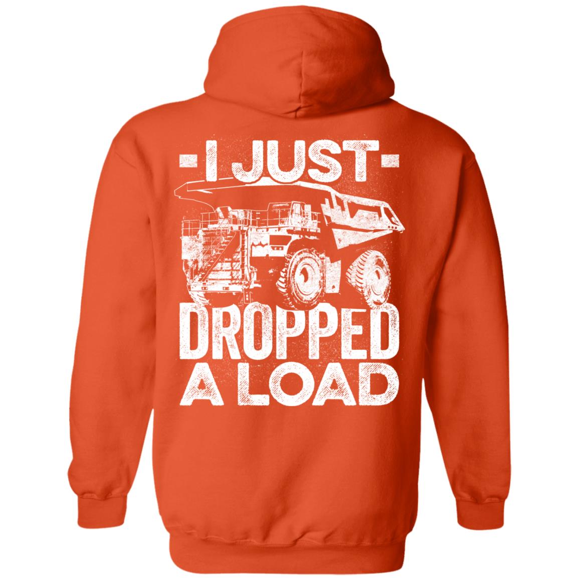I Just Dropped a Load (BACK PRINT)