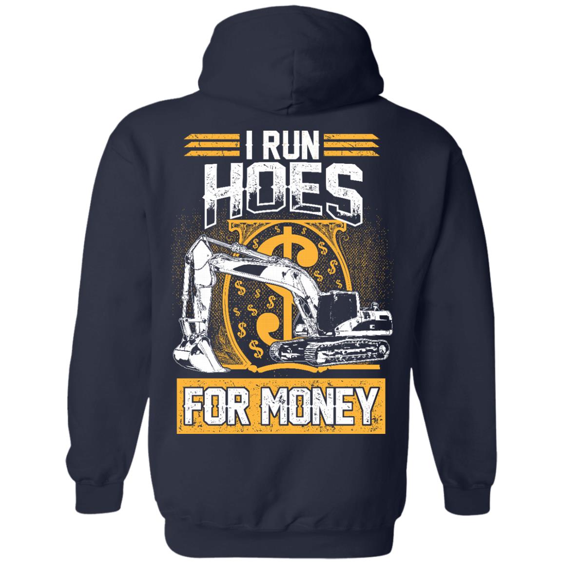 I Run Hoes For Money (BACK PRINT)