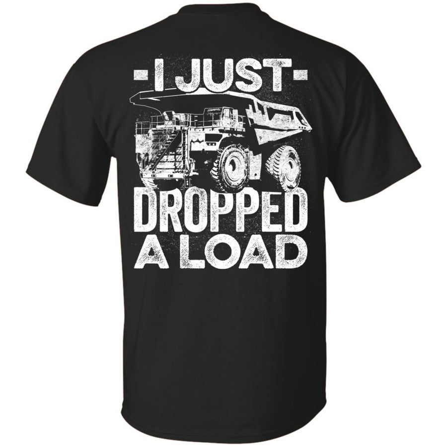 I Just Dropped a Load (BACK PRINT)
