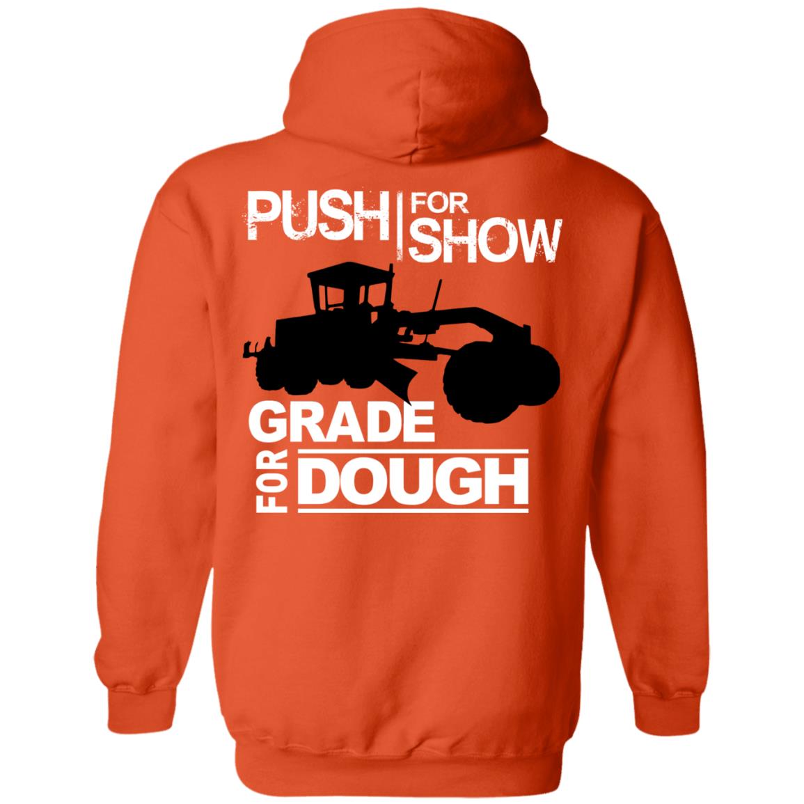 Push For Show. Grade For Dough (Grader) (BACK PRINT)