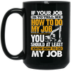 Know How To Do My Job Mugs