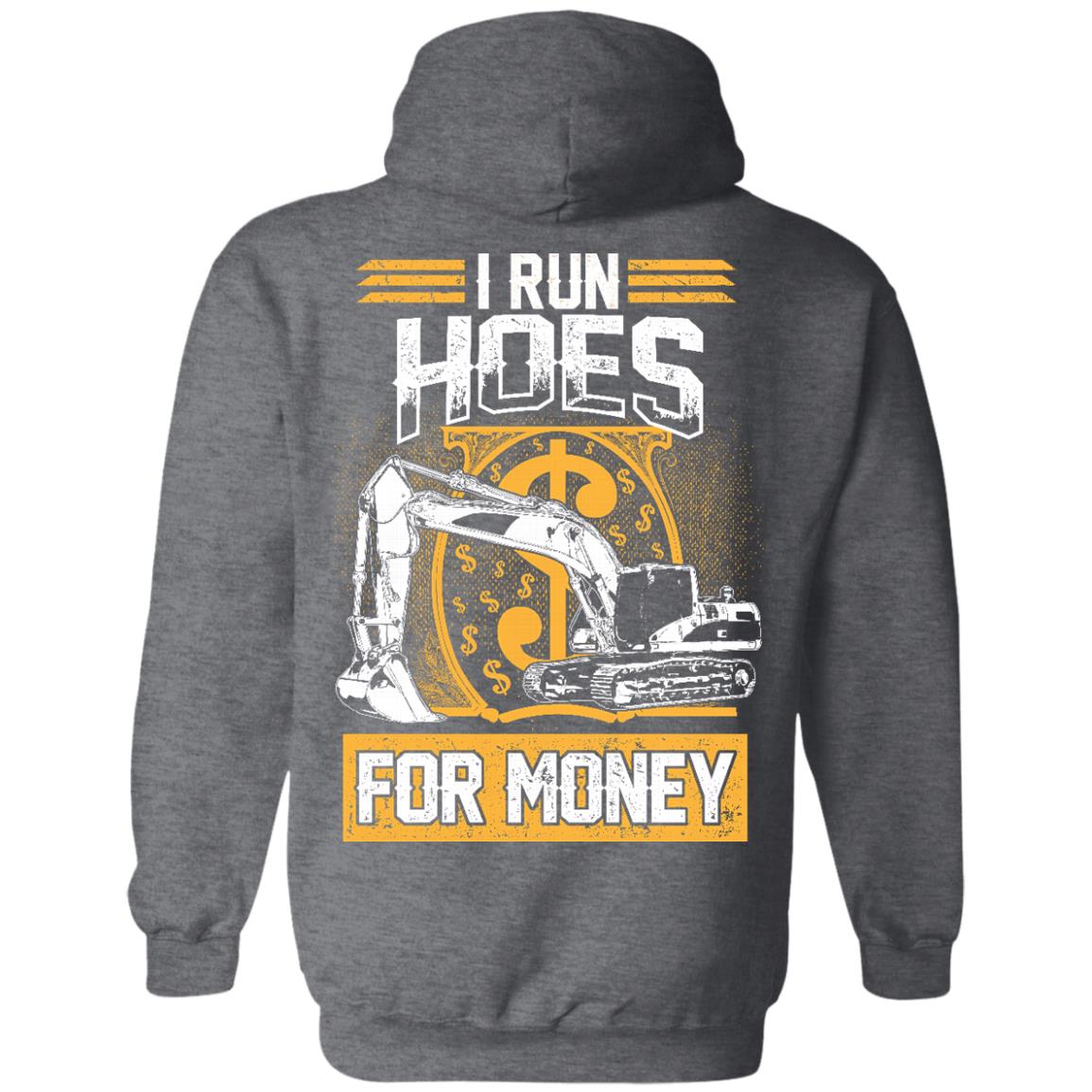 I Run Hoes For Money (BACK PRINT)