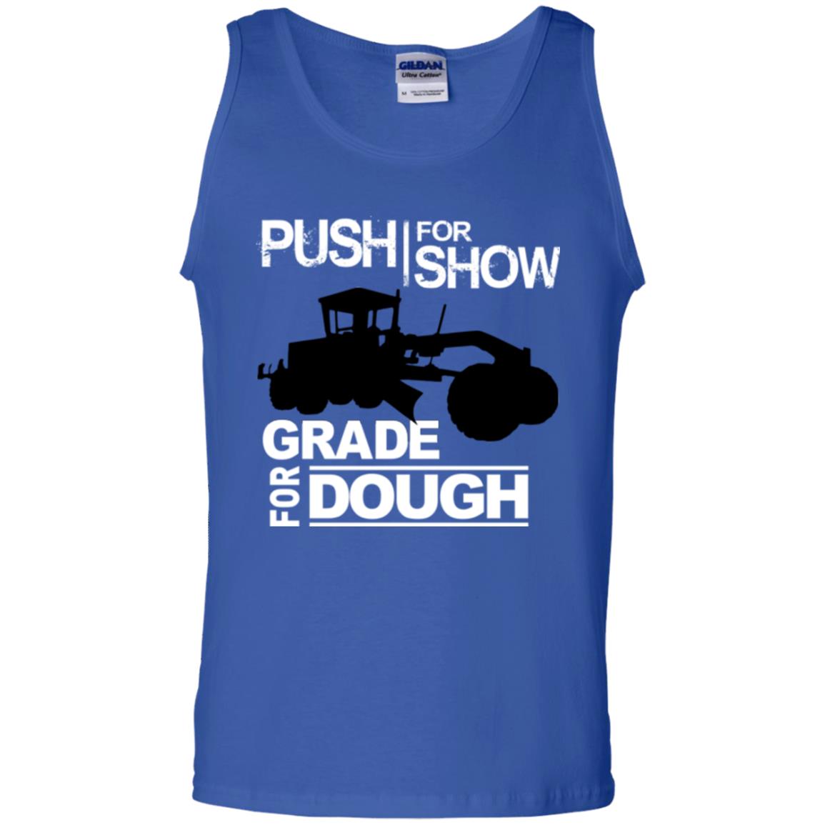 Push For Show. Grade For Dough (Grader)