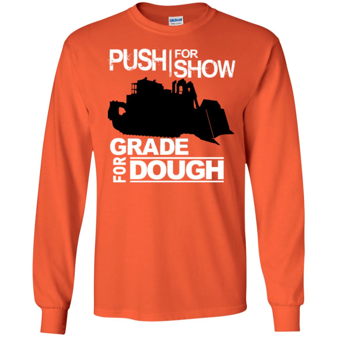 Push For Show. Grade For Dough.  (Dozer)