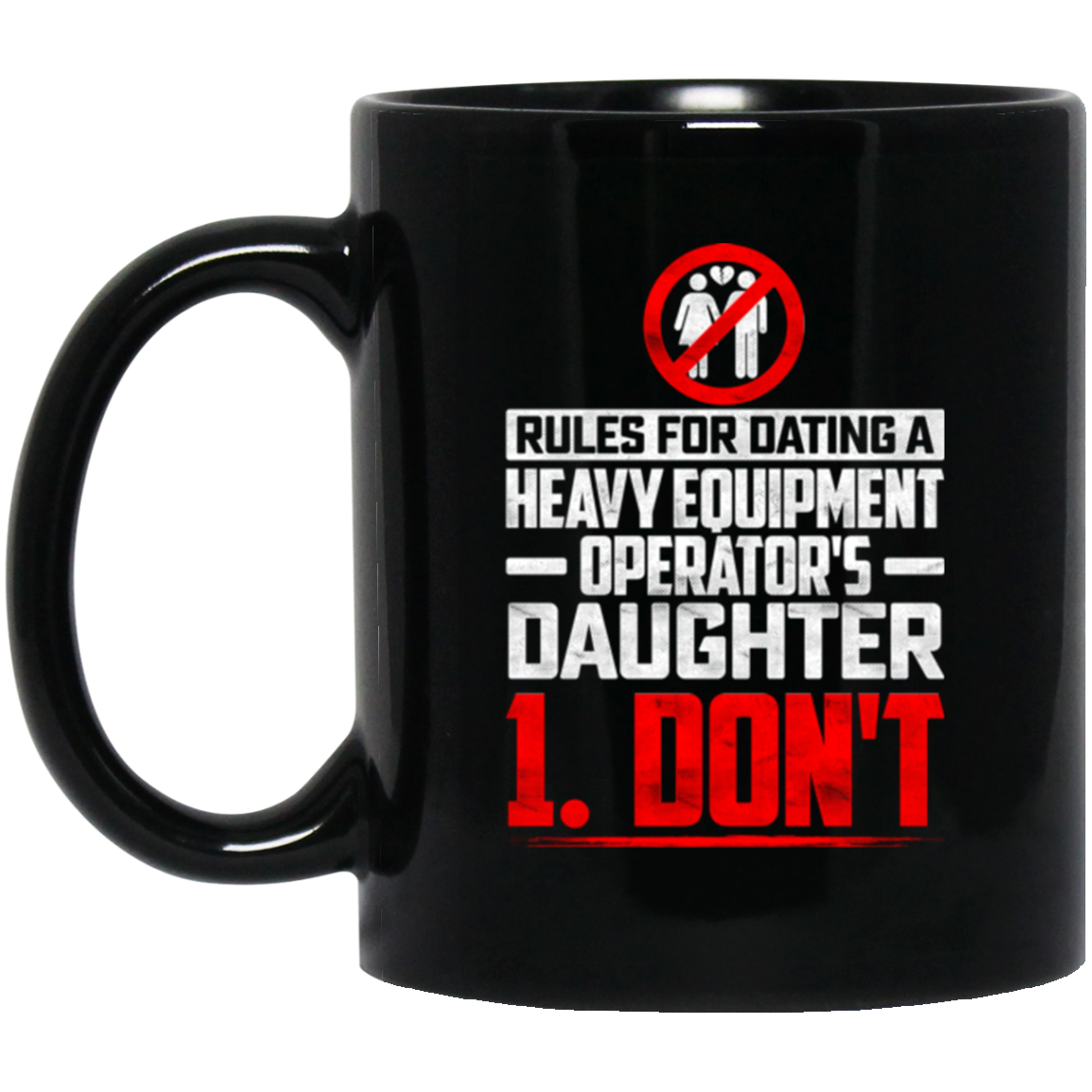 Rules for Dating Mugs - Heavy Equipment Operator Dad