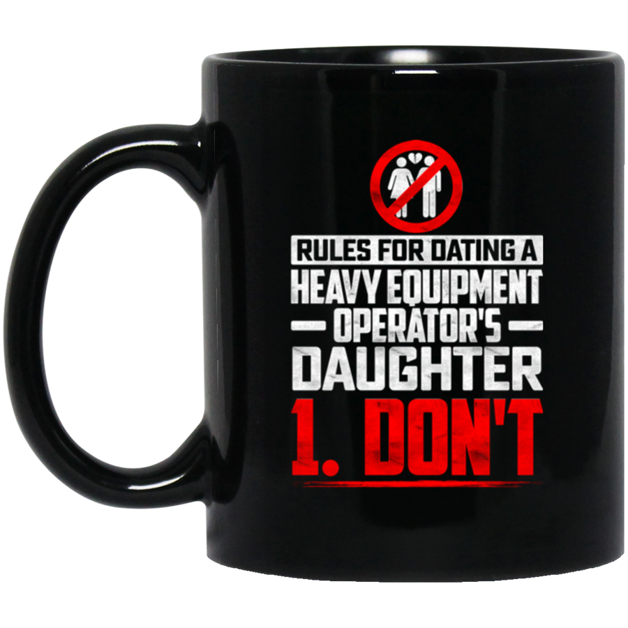 Rules for Dating Mugs - Heavy Equipment Operator Dad
