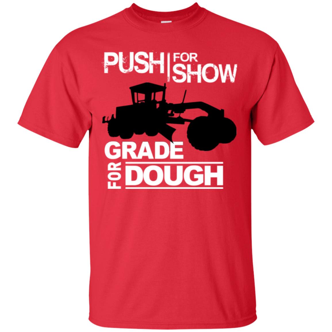 Push For Show. Grade For Dough (Grader)