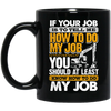 Know How To Do My Job Mugs