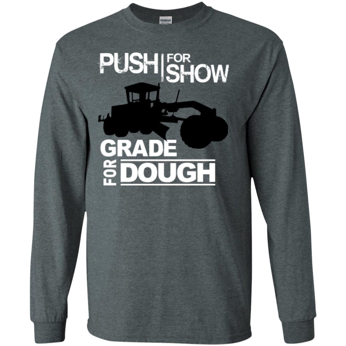 Push For Show. Grade For Dough (Grader)