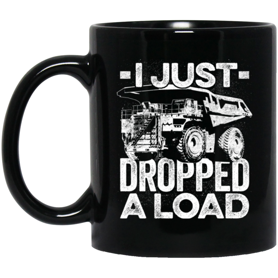 I Just Dropped a Load Mugs