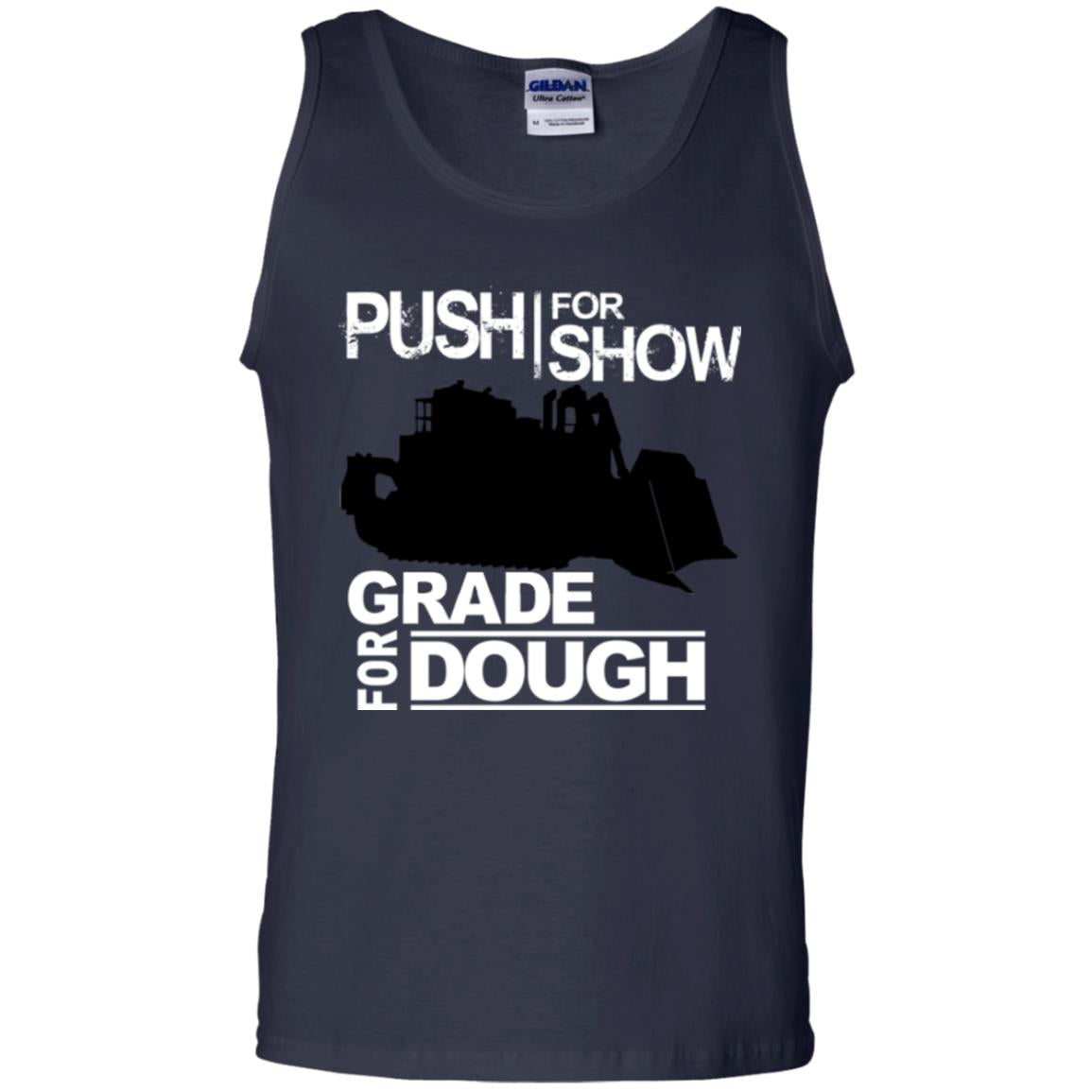 Push For Show. Grade For Dough.  (Dozer)