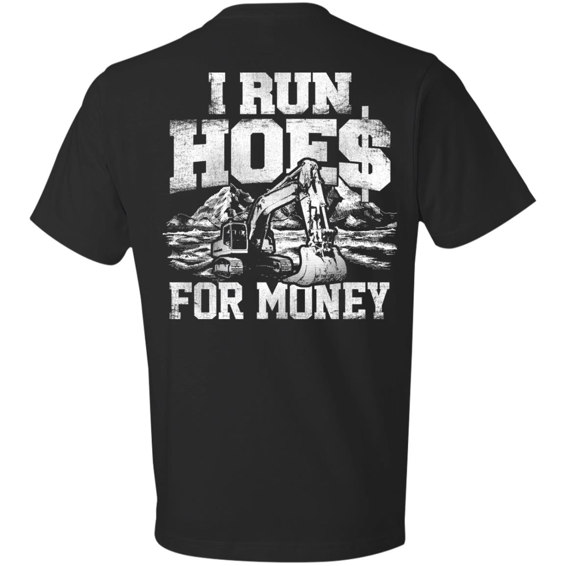 I Run Hoes For Money v2 (BACK PRINT)