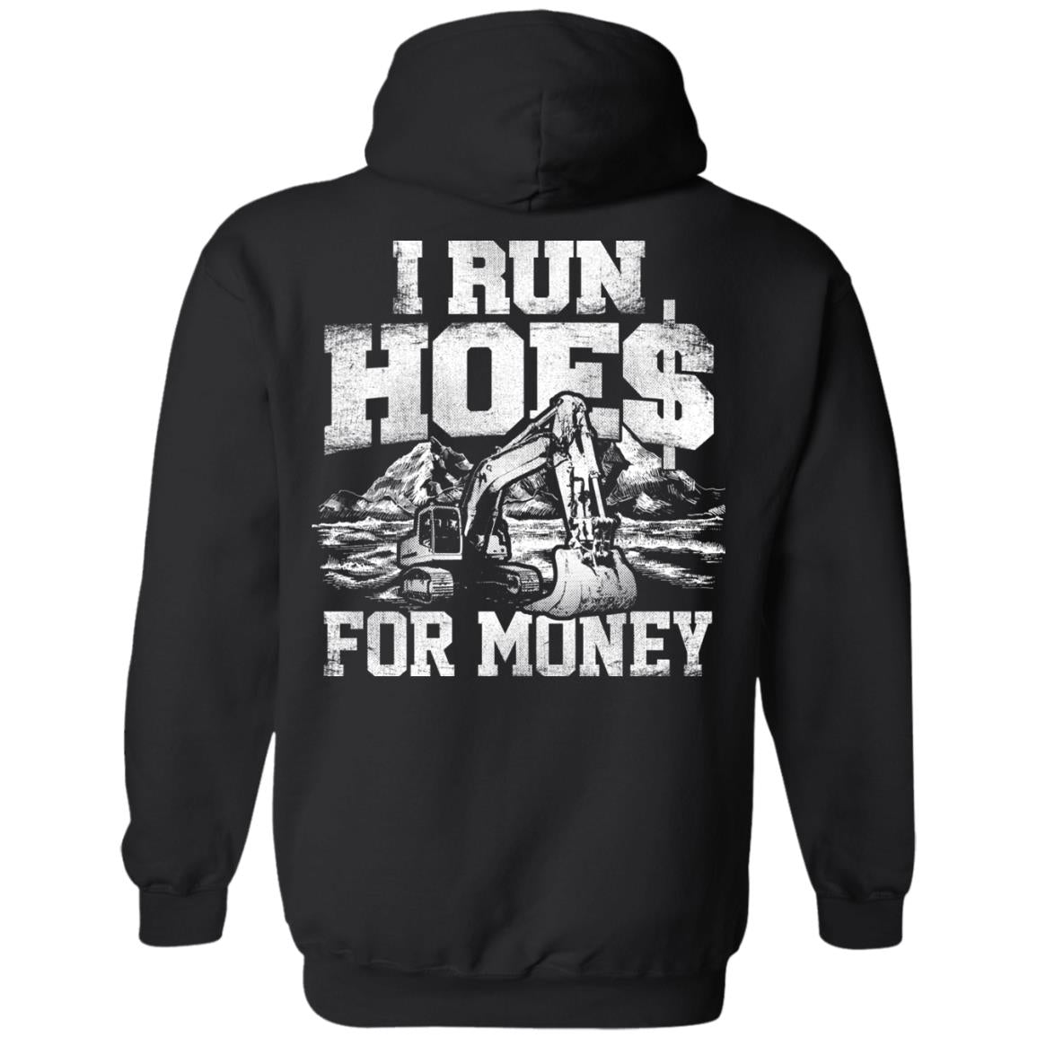 I Run Hoes For Money v2 (BACK PRINT) - Heavily Equipped