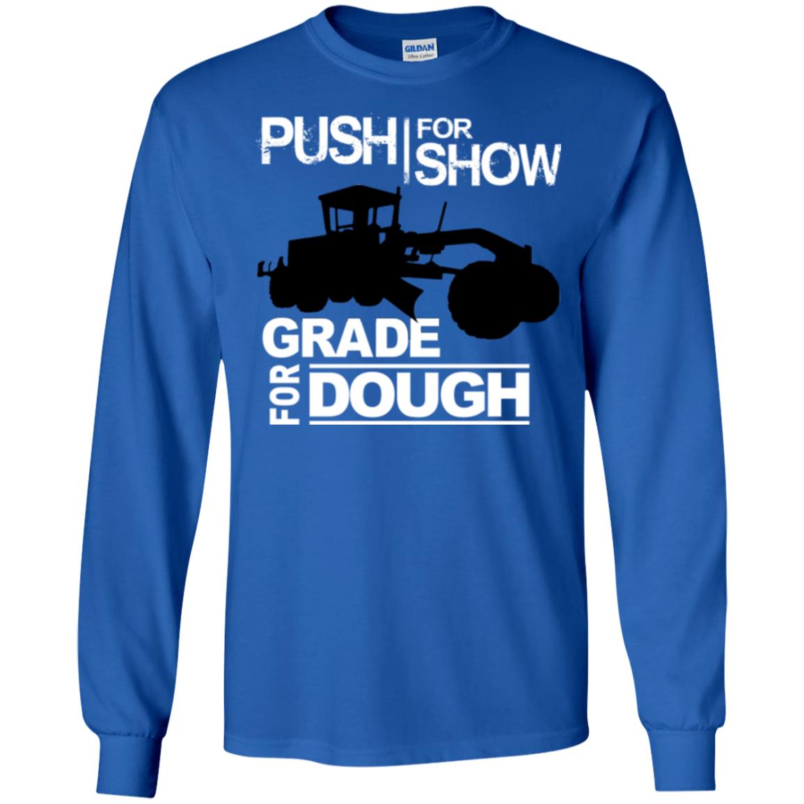 Push For Show. Grade For Dough (Grader)