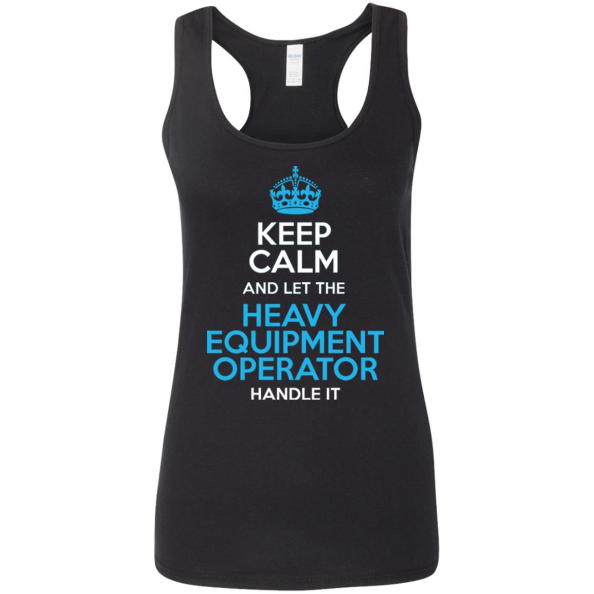 (Ladies) Keep Calm - Heavy Equipment Operator