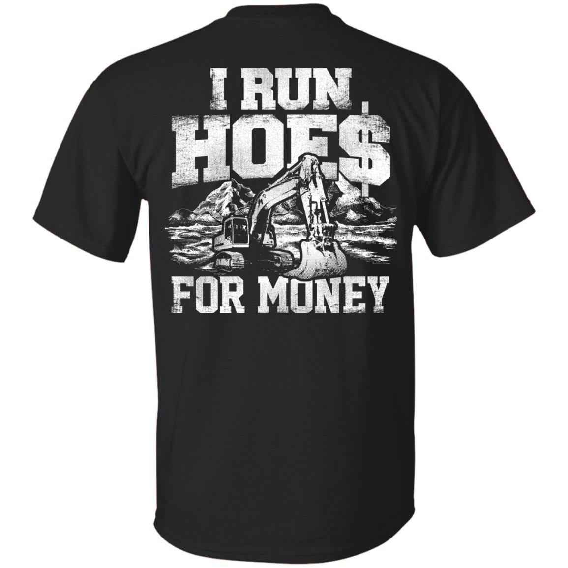 I Run Hoes For Money v2 (BACK PRINT)