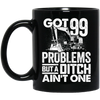 Got 99 Problems Mugs