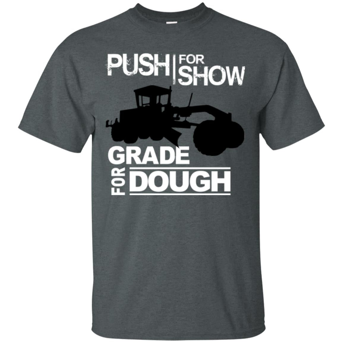 Push For Show. Grade For Dough (Grader)