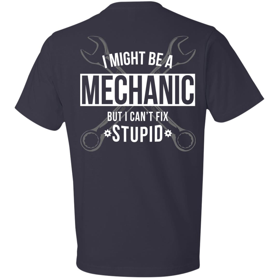 Can't Fix Stupid - Mechanic (BACK PRINT)