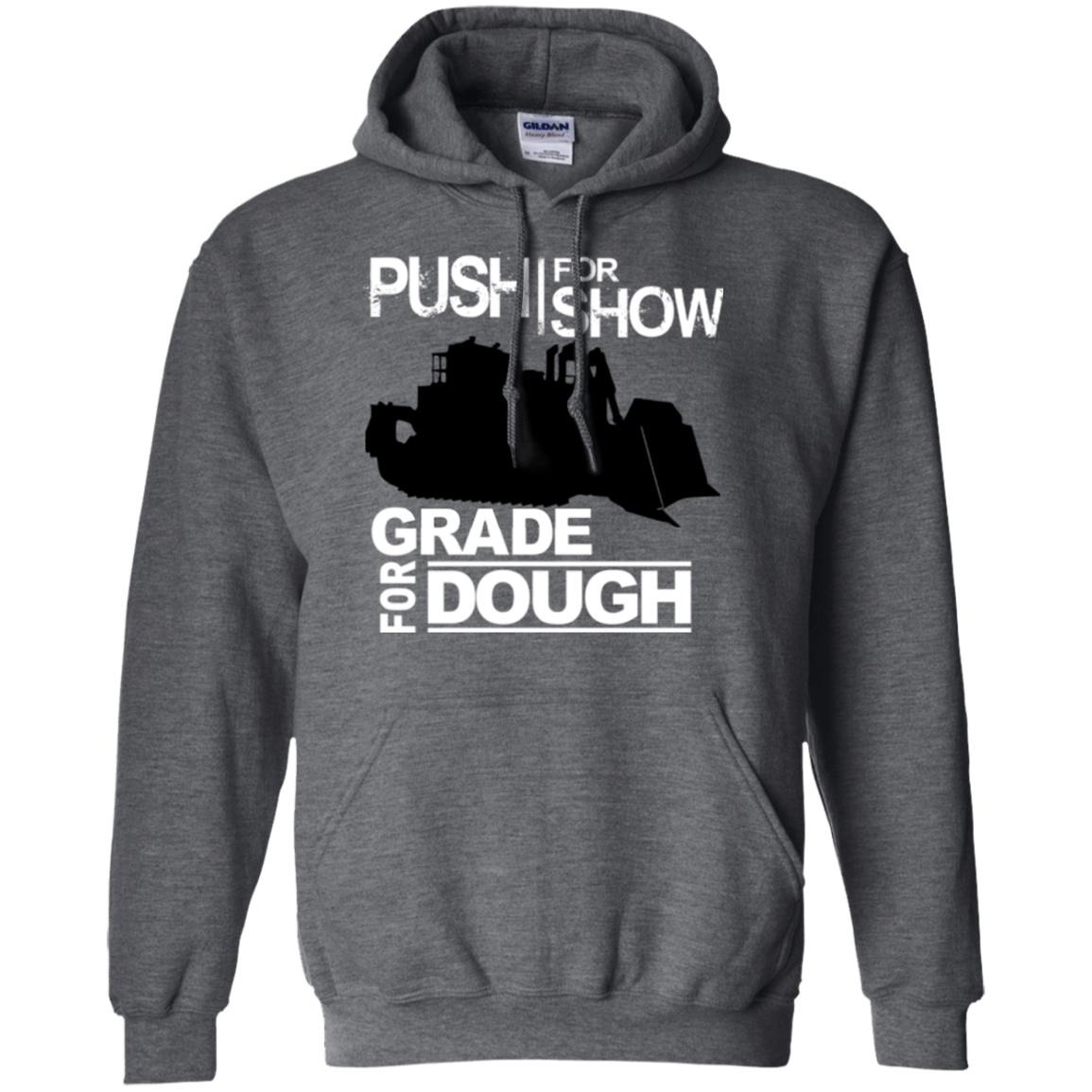 Push For Show. Grade For Dough.  (Dozer)