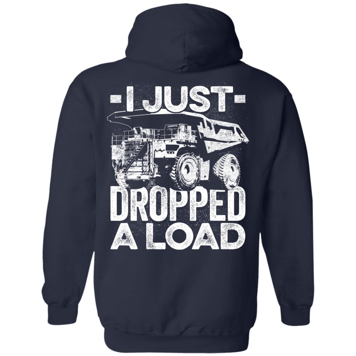 I Just Dropped a Load (BACK PRINT)