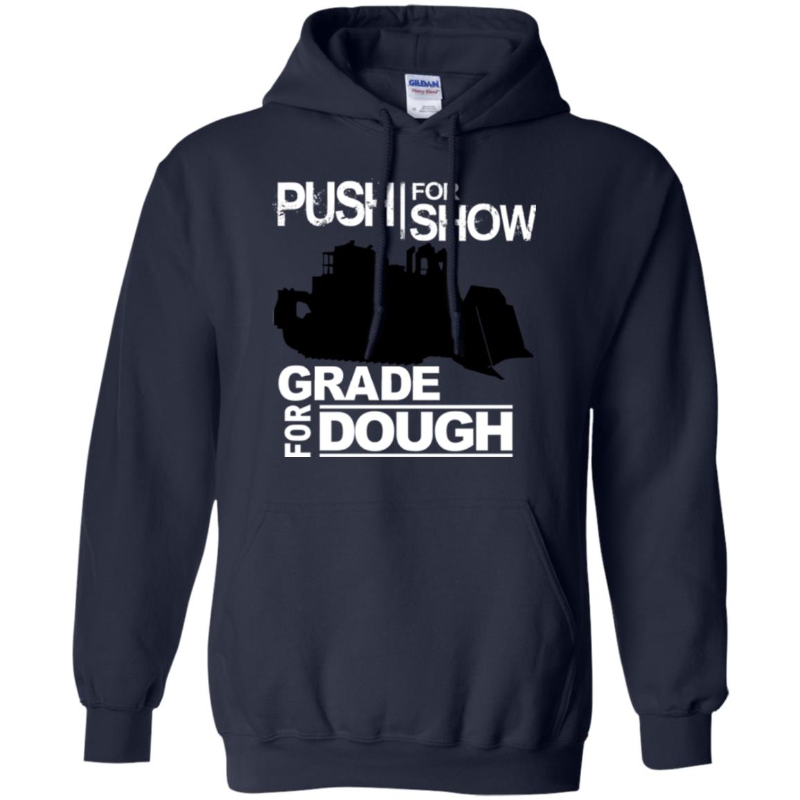 Push For Show. Grade For Dough.  (Dozer)