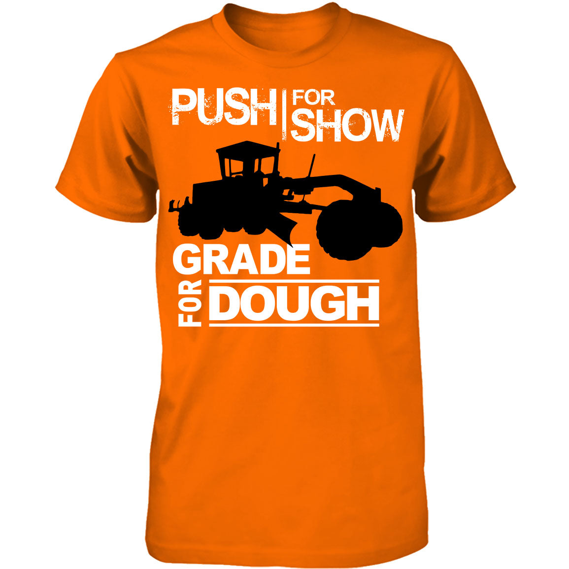 Push For Show. Grade For Dough (Grader)