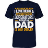 Heavy Equipment Operator - Being a Dad Is Way Cooler