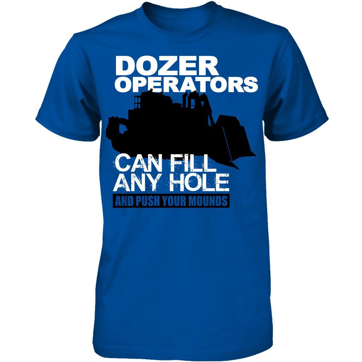 Dozer Operators Can Fill Any Hole ;P
