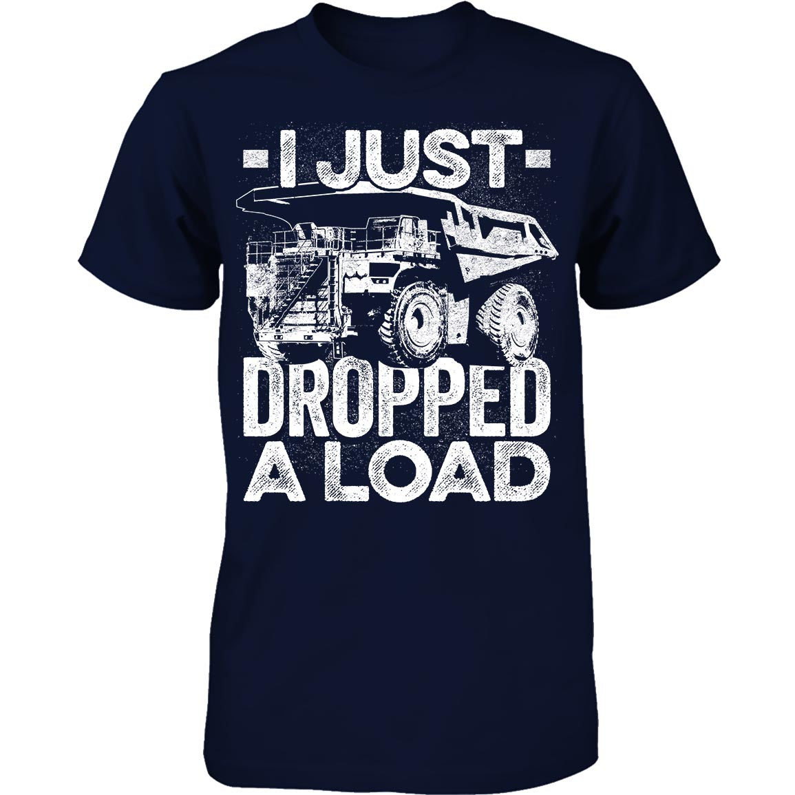 I Just Dropped A Load