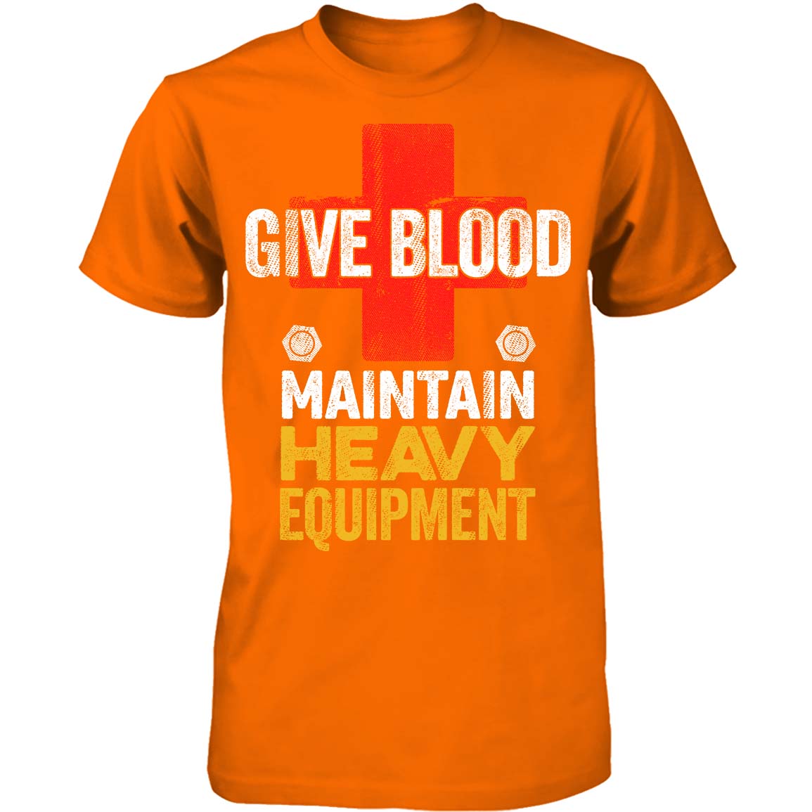 Give Blood. Maintain Heavy Equipment